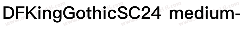 DFKingGothicSC24 medium字体转换